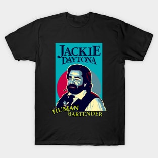 JACKIE DAYTONA - HUMAN BARTENDER T-Shirt